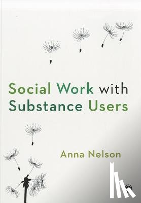 Nelson - Social Work with Substance Users