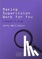 Wellington - Making Supervision Work for You: A Student's Guide