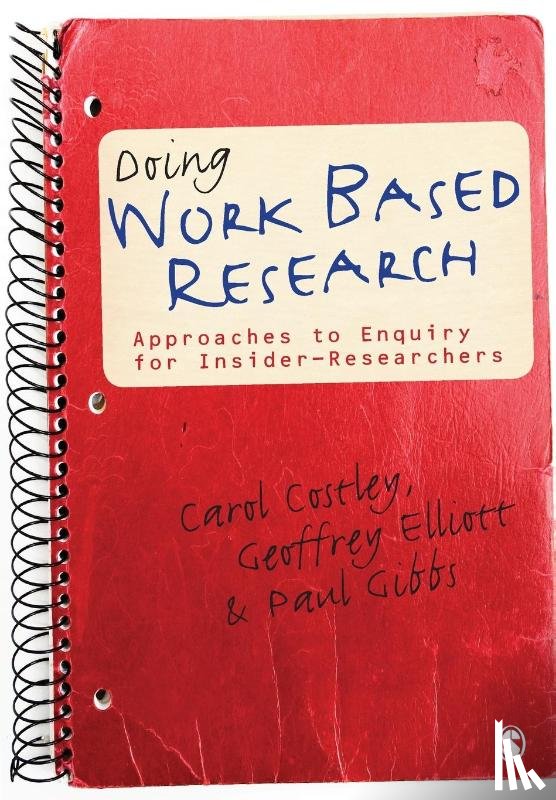 Costley, Carol, Elliott, Geoffrey C, Gibbs, Paul - Doing Work Based Research