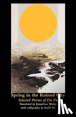 Du, Fu - Spring in the Ruined City
