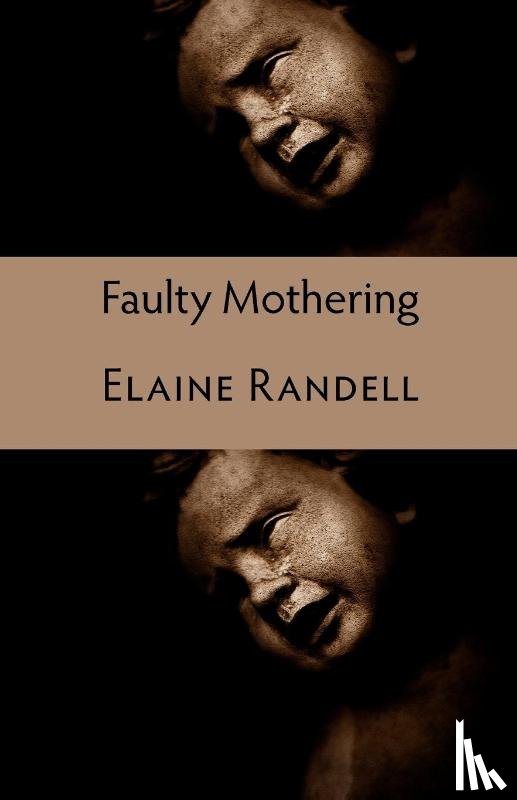 Randell, Elaine - Faulty Mothering