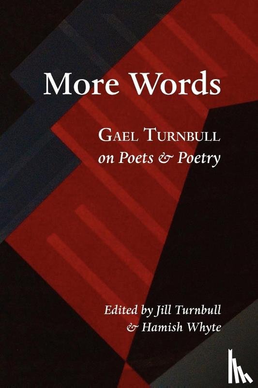 Turnbull, Gael - More Words: Gael Turnbull on Poets and Poetry