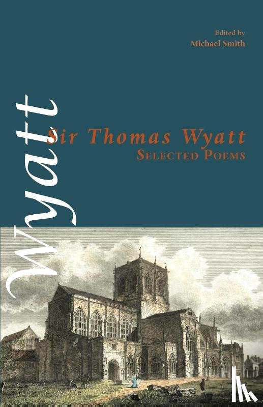 Wyatt, Sir Thomas - Selected Poems