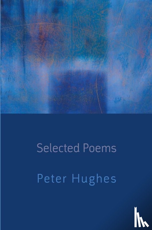 Hughes, Peter - Selected Poems