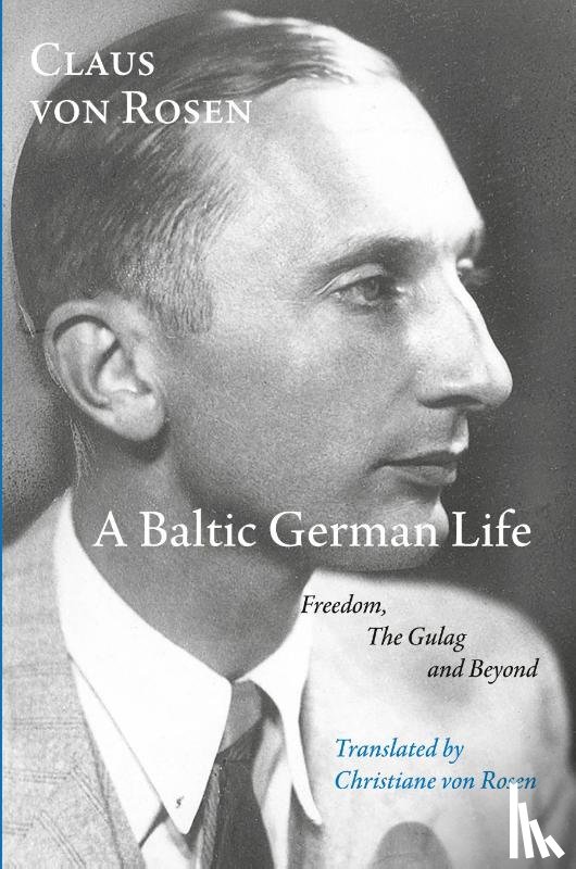 Rosen, Claus von - A Baltic German Life