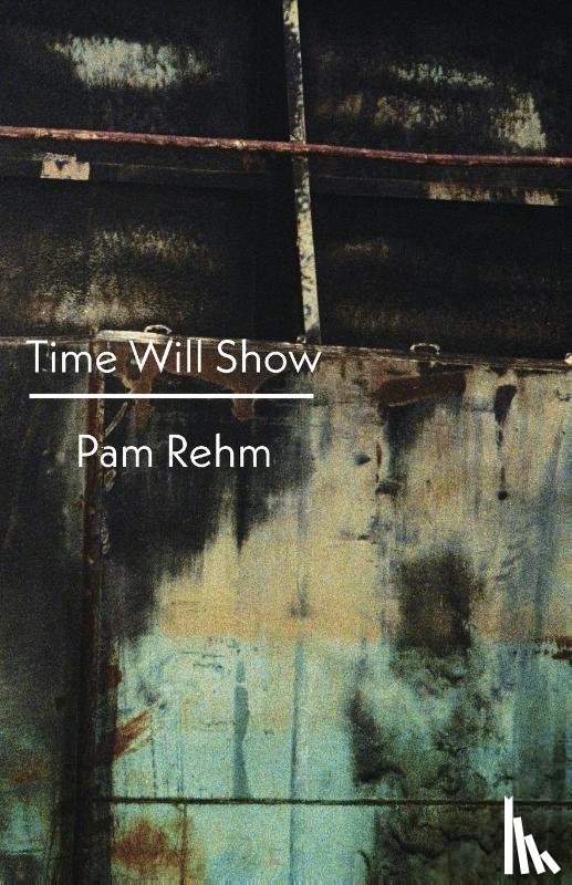 Rehm, Pam - Time Will Show