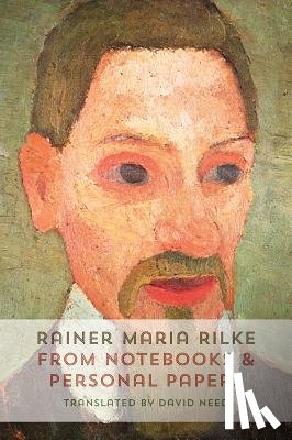 Rilke, Rainer Maria - From Notebooks and Personal Papers