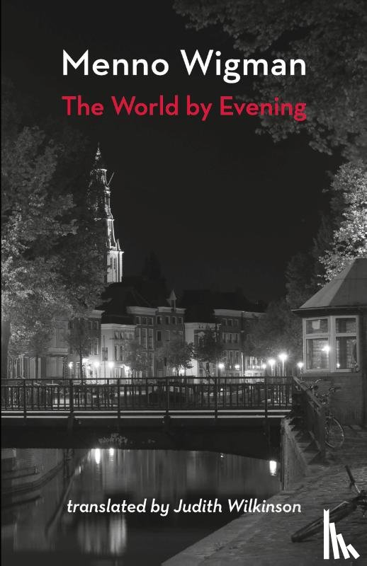 Wigman, Menno - The World by Evening