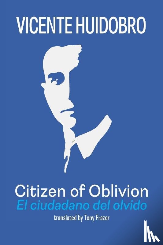 Huidobro, Vicente - Citizen of Oblivion