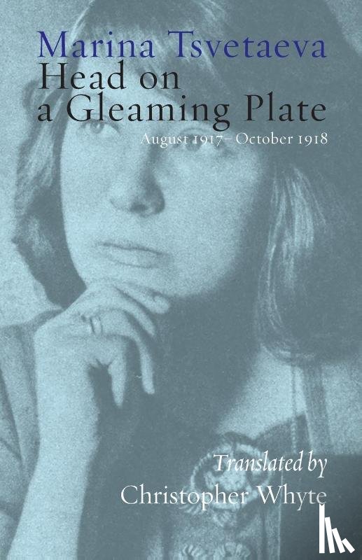 Tsvetaeva, Marina - Head on a Gleaming Plate