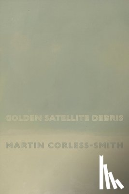 Corless-Smith, Martin - Golden Satellite Debris