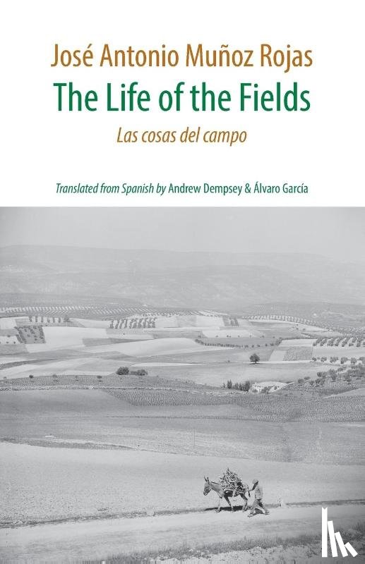 Munoz Rojas, Jose Antonio - The Life of the Fields