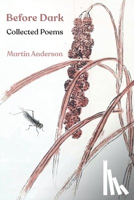 Anderson, Martin - Before Dark: Collected Poems