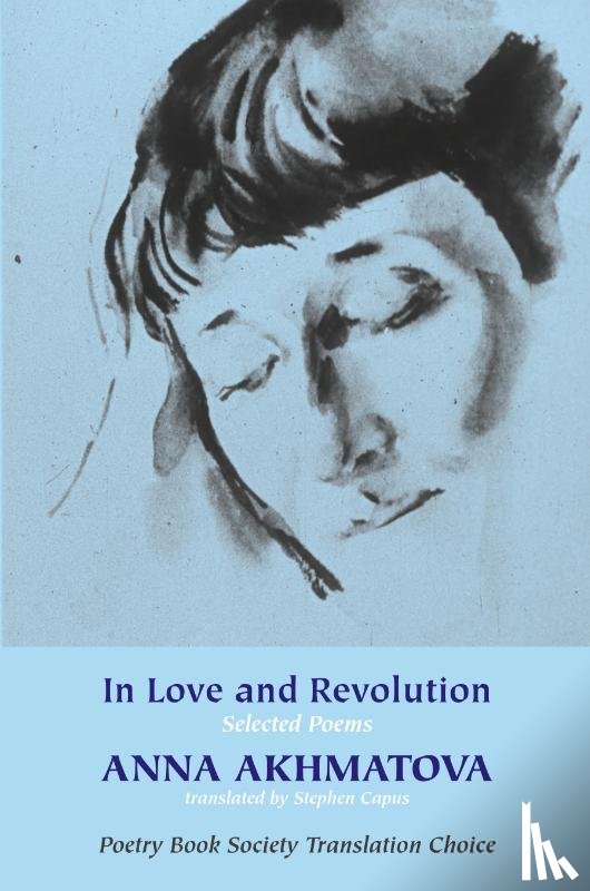 Akhmatova, Anna - In Love and Revolution
