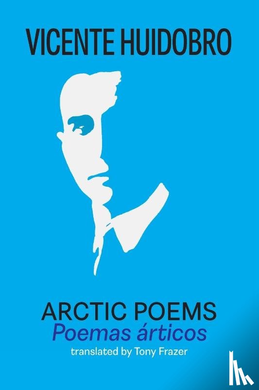 Huidobro, Vicente - Arctic Poems