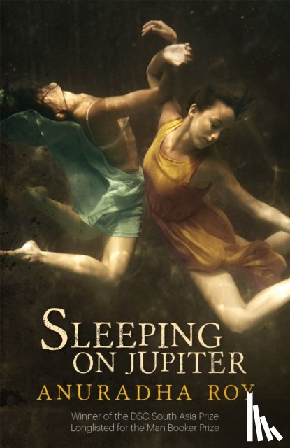 Roy, Anuradha - Sleeping On Jupiter