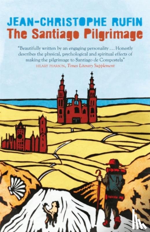 Rufin, Jean-Christophe - The Santiago Pilgrimage