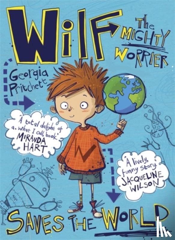 Georgia Pritchett, Jamie Littler - Wilf the Mighty Worrier Saves the World