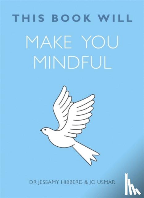 Hibberd, Jessamy, Usmar, Jo - This Book Will Make You Mindful
