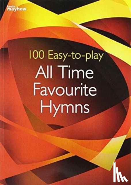  - 100 Easy-to-play All Time Favourite Hymns