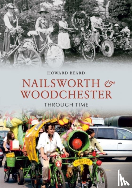 Beard, Howard - Nailsworth and Woodchester Through Time