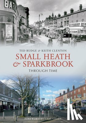 Rudge, Ted, Clenton, Keith - Small Heath & Sparkbrook Through Time