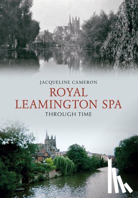 Cameron, Jacqueline - Royal Leamington Spa Through Time