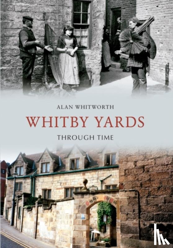 Whitworth, Alan - Whitby Yards Through Time