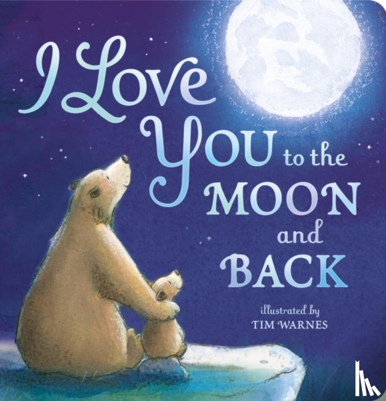 Hepworth, Amelia - I Love You to the Moon and Back
