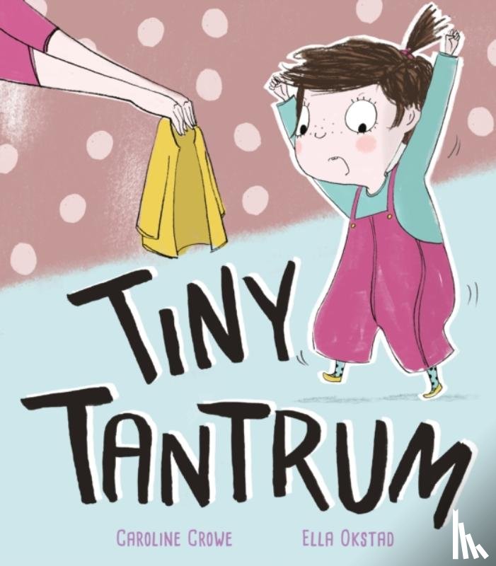Crowe, Caroline - Tiny Tantrum