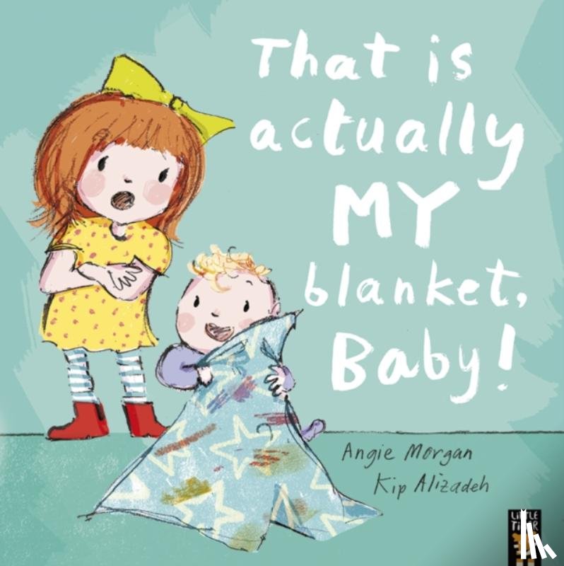Morgan, Angie - That Is Actually MY Blanket, Baby!