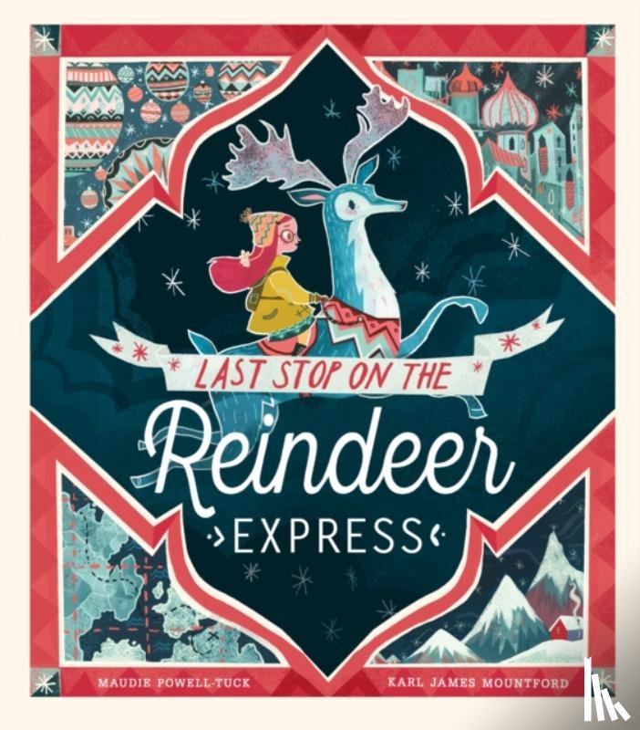 Powell-Tuck, Maudie - Last Stop on the Reindeer Express