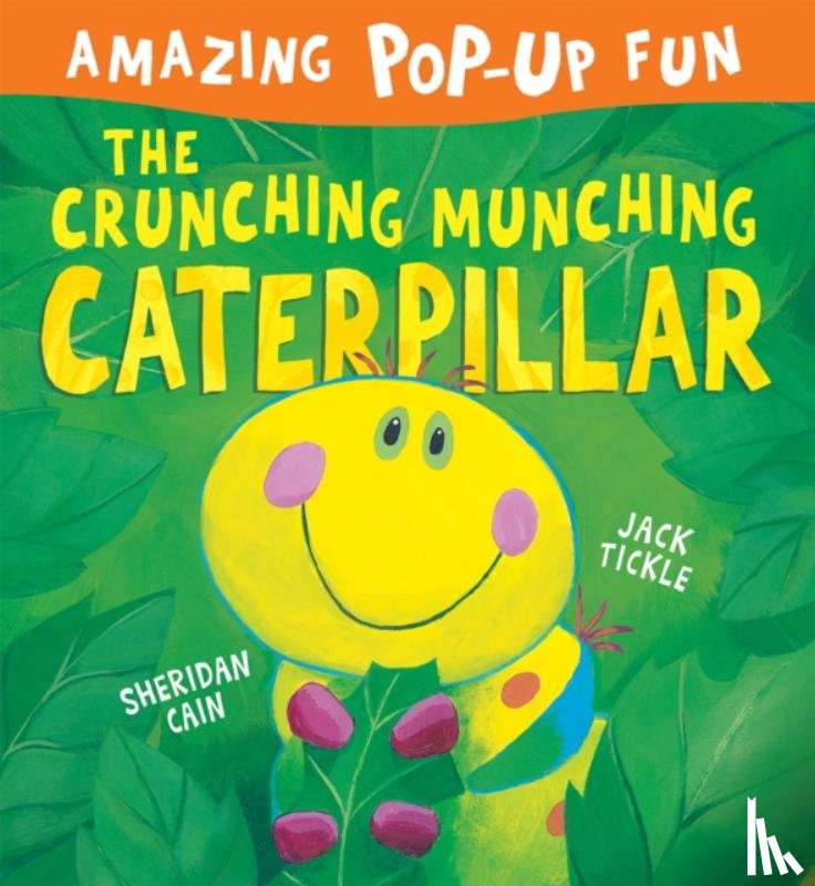 Cain, Sheridan, Tickle, Jack - The Crunching Munching Caterpillar