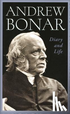 Bonar, Andrew Alexander - Andrew Bonar: Diary and Life