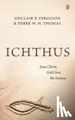 Ferguson, Sinclair B. - Ichthus