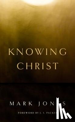 Jones, Mark - KNOWING CHRIST