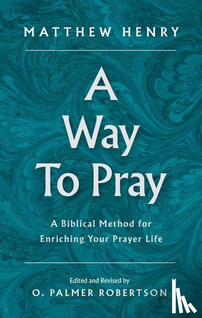 Henry, Matthew - WAY TO PRAY 2/E