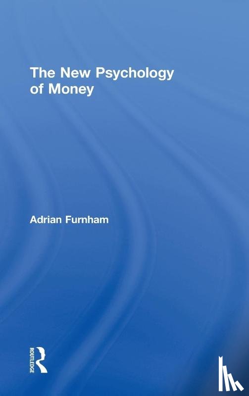 Furnham, Adrian - The New Psychology of Money