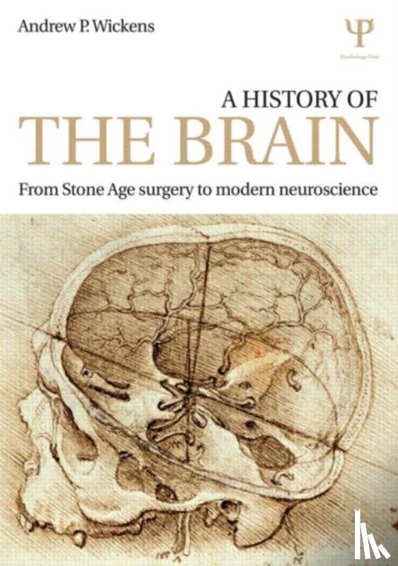 Wickens, Andrew P. (University of Central Lancashire, UK) - A History of the Brain