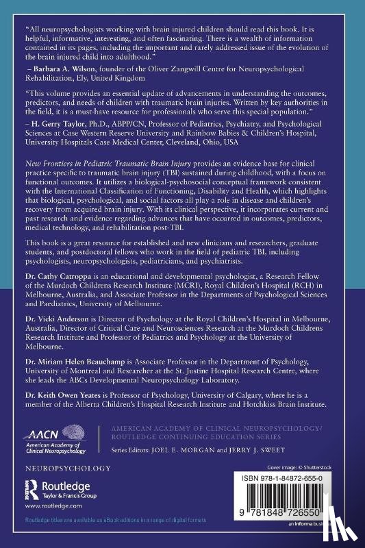 Catroppa, Cathy (Murdoch Childrens Research Institute, Anderson, Vicki (Royal Children's Hospital, Beauchamp, Miriam (University of Montreal, Yeates, Keith (University of Calgary - New Frontiers in Pediatric Traumatic Brain Injury