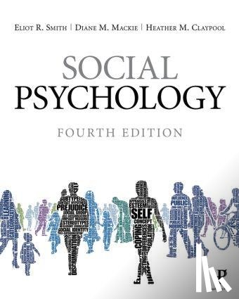 Smith, Eliot R., Mackie, Diane M., Claypool, Heather M. - Social Psychology