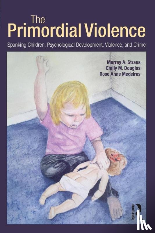 Straus, Murray A. (University of New Hampshire, Douglas, Emily M. (Bridgewater State University, Medeiros, Rose Anne (Rice University - The Primordial Violence