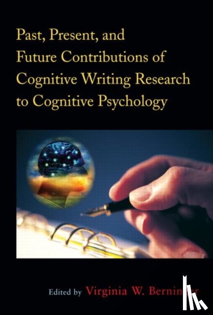  - Past, Present, and Future Contributions of Cognitive Writing Research to Cognitive Psychology