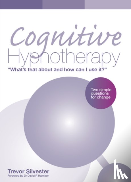 Silvester, Trevor - Cognitive Hypnotherapy: What's that about and how can I use it?