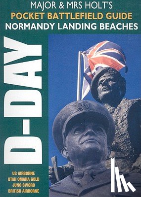 Major and Mrs Holt - Major & Mrs Holt's Pocket Battlefield Guide to Normandy Landing Beaches