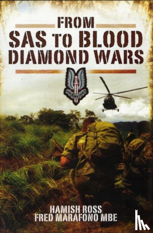 Ross, Hamish, Marafono, Fred - From SAS to Blood Diamond Wars