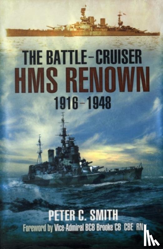 Smith, Peter C. - Battle-cruiser Hms Renown 1916-48