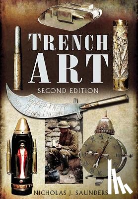 Saunders, Nicholas J. - Trench Art