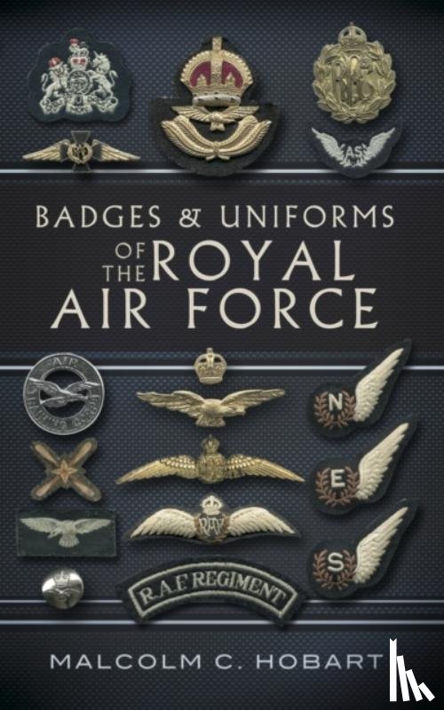 Hobart, Malcolm - Badges and Uniforms of the Royal Air Force