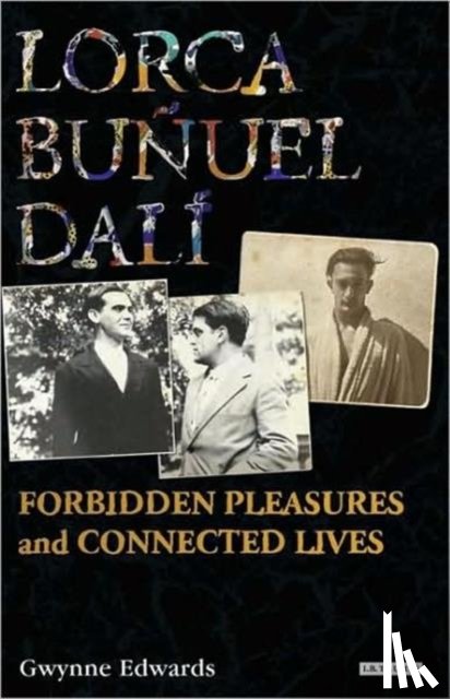 Edwards, Gwynne - Lorca, Bunuel, Dali